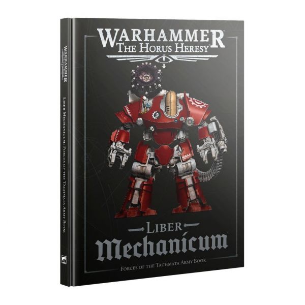Liber Mechanicum: Forces of the Taghmata Army Book